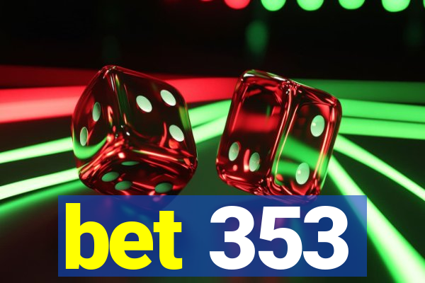 bet 353